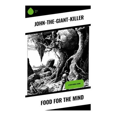 Food for the Mind, Taschenbuch von John the Giant Killer, Sharp Ink, 978-80-283-4247-0
