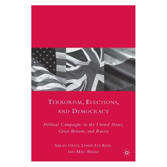 Palgrave Macmillan Oates:Terrorism, Elections, and Democra (Englisch, Hardcover, L. Kaid, M. Berry, S. Oates) (63040224)