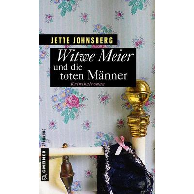 Witwe Meier und die toten Männer, Taschenbuch von Jette Johnsberg, Gmeiner-Verlag, 978-3-8392-1807-5