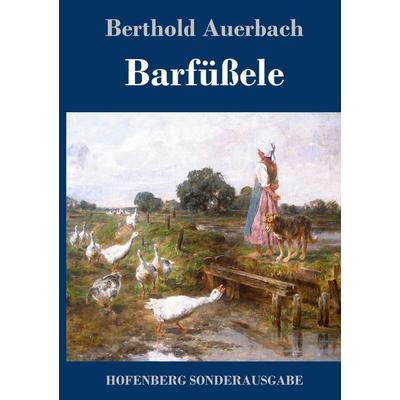Barfüßele, Gebundene Ausgabe von Berthold Auerbach, Hofenberg, 978-3-7437-1683-4
