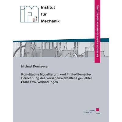 Konstitutive Modellierung und Finite-Elemente-Berechnung des Versagensverhaltens geklebter Stahl-FVK-Verbindungen, Taschenbuch von Michael Donhauser,