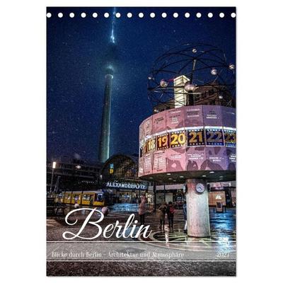 Blicke durch Berlin - Architektur und Atmosphäre (Tischkalender 2027 DIN A5 hoch), CALVENDO Monatskalender