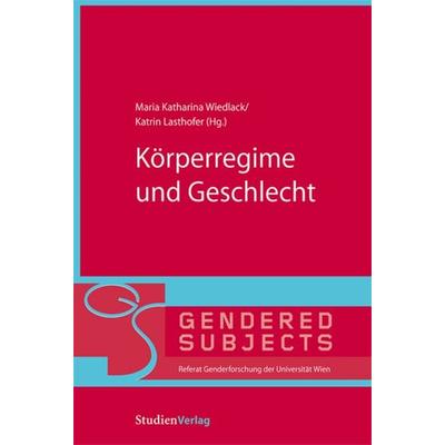 Körperregime und Geschlecht, Taschenbuch von , Studien Verlag, 978-3-7065-5020-8