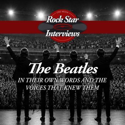 The Beatles in Their Own Words and the Voices That Knew Them - Various Narrators, Audio, 9781789327021