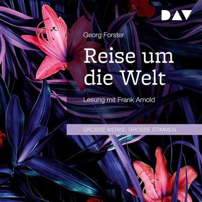 Reise um die Welt - Georg Forster, Audio, 9783742431561