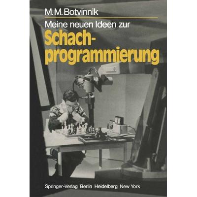 Meine neuen Ideen zur Schachprogrammierung, Taschenbuch von M. M. Botvinnik, Springer Berlin