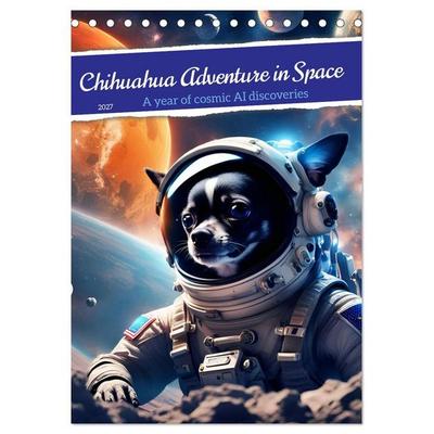 Chihuahua Adventure in Space (Desk Calendar 2027 DIN A5 portrait), CALVENDO 12 Month DeskCalendar