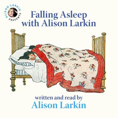 Falling Asleep with Alison Larkin - Alison Larkin, Audio, 9798823475044