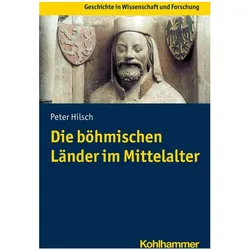 Die böhmischen Länder im Mittelalter, Fachbücher von Peter Hilsch