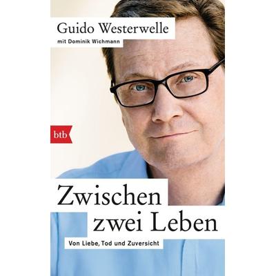 Zwischen zwei Leben, Taschenbuch von Guido Westerwelle,Dominik Wichmann, btb