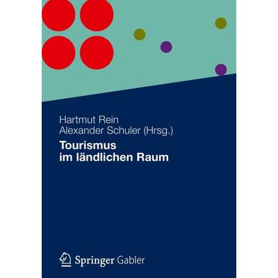 Tourismus im ländlichen Raum, Taschenbuch von , Betriebswirtschaftlicher Verlag Gabler, 978-3-8349-3353-9
