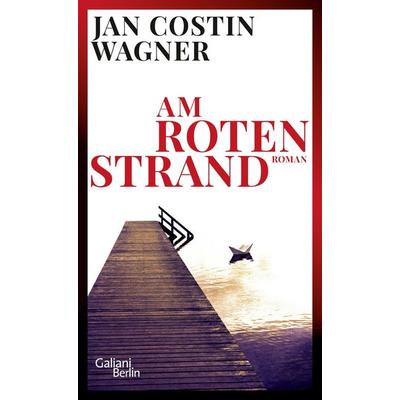 Am roten Strand, Gebundene Ausgabe von Jan Costin Wagner, Galiani Berlin ein Imprint von Kiepenheuer & Witsch