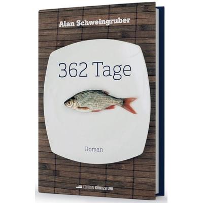 362 Tage, Gebundene Ausgabe von Alan Schweingruber, Edition Königstuhl