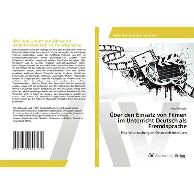 Über den Einsatz von Filmen im Unterricht Deutsch als Fremdsprache, Taschenbuch von Petra ¿Ikovská, AV Akademikerverlag, 978-3-639-64473-9