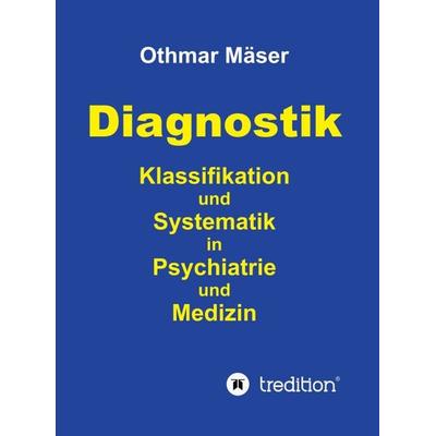 Diagnostik, Gebundene Ausgabe von Othmar Mäser, Tredition, 978-3-7469-8042-3