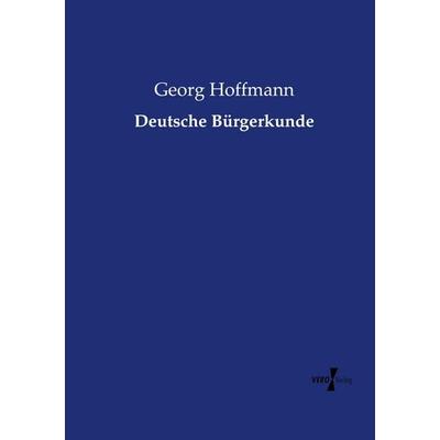 Deutsche Bürgerkunde, Taschenbuch von Georg Hoffmann, Vero Verlag, 978-3-7372-2506-9