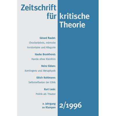 Zeitschrift für kritische Theorie / Zeitschrift für kritische Theorie, Heft 2 (1996), Taschenbuch von , Zu Klampen Verlag, 978-3-86674-798-2