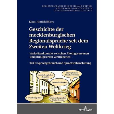Geschichte der mecklenburgischen Regionalsprache seit dem Zweiten Weltkrieg, Gebundene Ausgabe von Klaas-Hinrich Ehlers, Peter Lang GmbH,