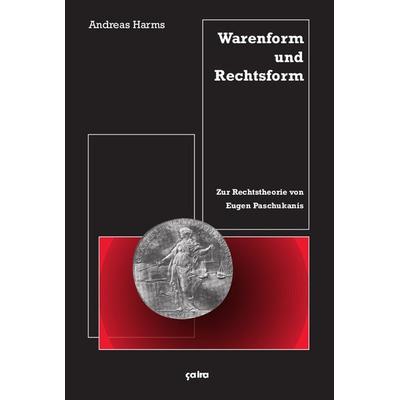 Warenform und Rechtsform, Taschenbuch von Andreas Harms, Ça-ira-Verlag, 978-3-924627-80-5