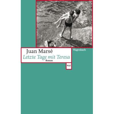 Letzte Tage mit Teresa, Taschenbuch von Juan Marsé, Wagenbach, K, 978-3-8031-2834-8