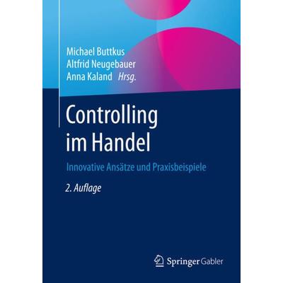 Controlling im Handel, Taschenbuch von , Springer Fachmedien Wiesbaden GmbH, 978-3-658-13878-3