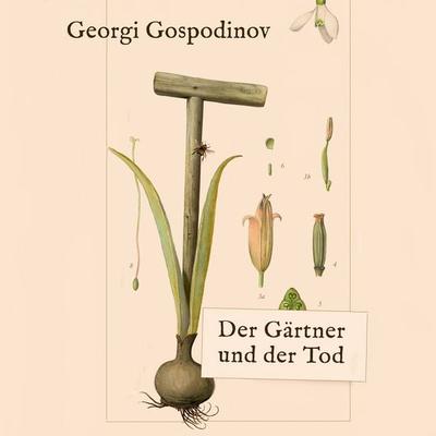 Der Gärtner und der Tod - Georgi Gospodinov, CD, 9783863527662