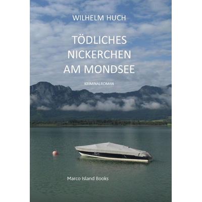 Tödliches Nickerchen am Mondsee, Taschenbuch von Wilhelm Huch, Feiyr, 978-3-9864734-8-8