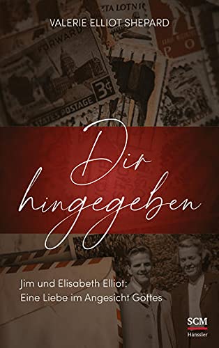 Valerie Elliot Shepard - Dir hingegeben: Jim und Elisabeth Elliot: Eine Liebe im Angesicht Gottes - Preis vom 09.10.2026 07:28:09 h