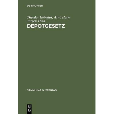 Depotgesetz, Gebundene Ausgabe von Theodor Heinsius,Arno Horn,Jürgen Than, De Gruyter, 978-3-11-004900-8