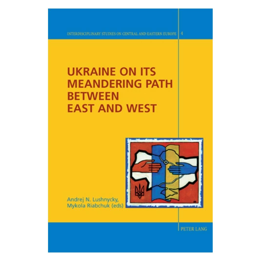 Peter Lang Ukraine on its Meandering Path Between East and West (Englisch, Softcover, Andrej N. Lushnycky, Mykola Riabchuk) (56025548)