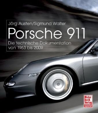 Jörg Austen - Porsche 911: Die technische Dokumentation von 1963 bis 2009 - Preis vom 11.10.2026 15:43:13 h