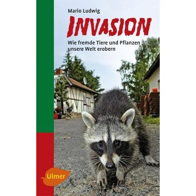 Invasion, Gebundene Ausgabe von Mario Ludwig, Verlag Eugen Ulmer, 978-3-8001-6947-4