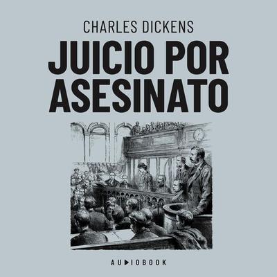 Juicio por asesinato - Charles Dickens, Audio, 4066004645605