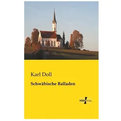 Schwäbische Balladen, Belletristik von Karl von Doll