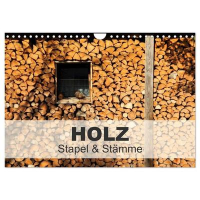 HOLZ - Stapel und Stämme (Wandkalender 2027 DIN A4 quer), CALVENDO Monatskalender