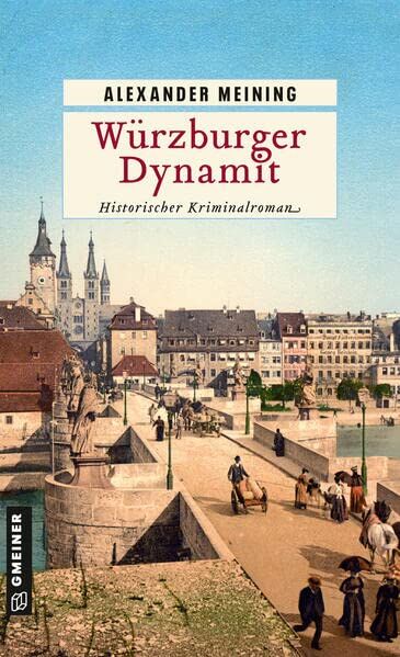 Alexander Meining - Würzburger Dynamit: Historischer Kriminalroman (Assessor Georg Hiebler) - Preis vom 10.10.2026 11:48:34 h
