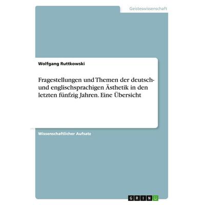 Fragestellungen und Themen der deutsch- und englischsprachigen Ästhetik in den letzten fünfzig Jahren. Eine Übersicht, Taschenbuch von Wolfgang