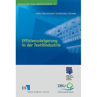 Effizienzsteigerung in der Textilindustrie, Taschenbuch von Monika Kohla,Joachim M. Marzinkowski,Claudia Schafmeister,Michael Schwake, Erich Schmidt