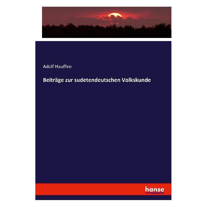 Hansebooks Beiträge zur sudetendeutschen Volkskunde (Deutsch, Softcover, Adolf Hauffen) (55872106)