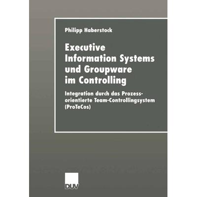 Executive Information Systems und Groupware im Controlling, Taschenbuch von Philipp Haberstock, Deutscher Universitätsverlag, 978-3-8244-2133-6