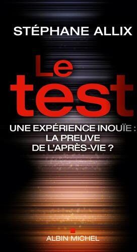 Stéphane Allix - Le test : une expérience inouïe : la preuve de l'après-vie ? - Preis vom 05.10.2026 03:47:11 h