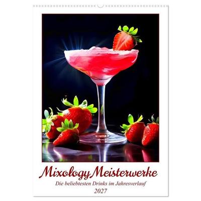 Mixology Meisterwerke (Wandkalender 2027 DIN A2 hoch), CALVENDO Monatskalender
