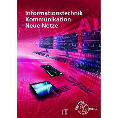 Informationstechnik, Kommunikation, Neue Netze, Taschenbuch von Bernhard Hauser,Gerd Siegmund,Christian Duhr, Europa-Lehrmittel, 978-3-8085-3959-0