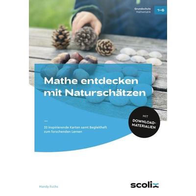 Mathe entdecken mit Naturschätzen, Set von Mandy Fuchs, Scolix in der AAP Lehrerwelt GmbH, 978-3-403-10831-3