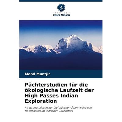 Pächterstudien für die ökologische Laufzeit der High Passes Indian Exploration, Taschenbuch von Mohd Muntjir, Verlag Unser Wissen, 978-620-7-89236-5