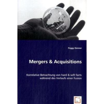 Denner, P: Mergers & Acquisitions, Taschenbuch von Peggy Denner, VDM, 978-3-639-03611-4