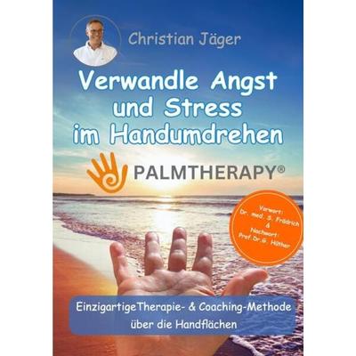 Palmtherapy - Verwandle Angst und Stress im Handumdrehen - Die einzigartige Therapie und Coaching-Methode über die Handflächen, Taschenbuch von