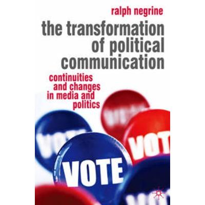The Transformation of Political Communication, Taschenbuch von Ralph Negrine, Macmillan Education Elt, 978-0-230-00031-5
