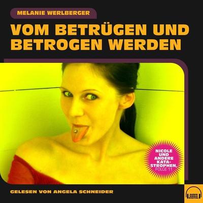 Nicole und andere Katastrophen, Folge 11 - Melanie Werlberger, Audio, 9783991601005