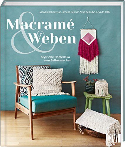 Toth, Lexi de - Macramé & Weben: Stylische Homedeko zum Selbermachen - Preis vom 01.10.2026 17:08:56 h